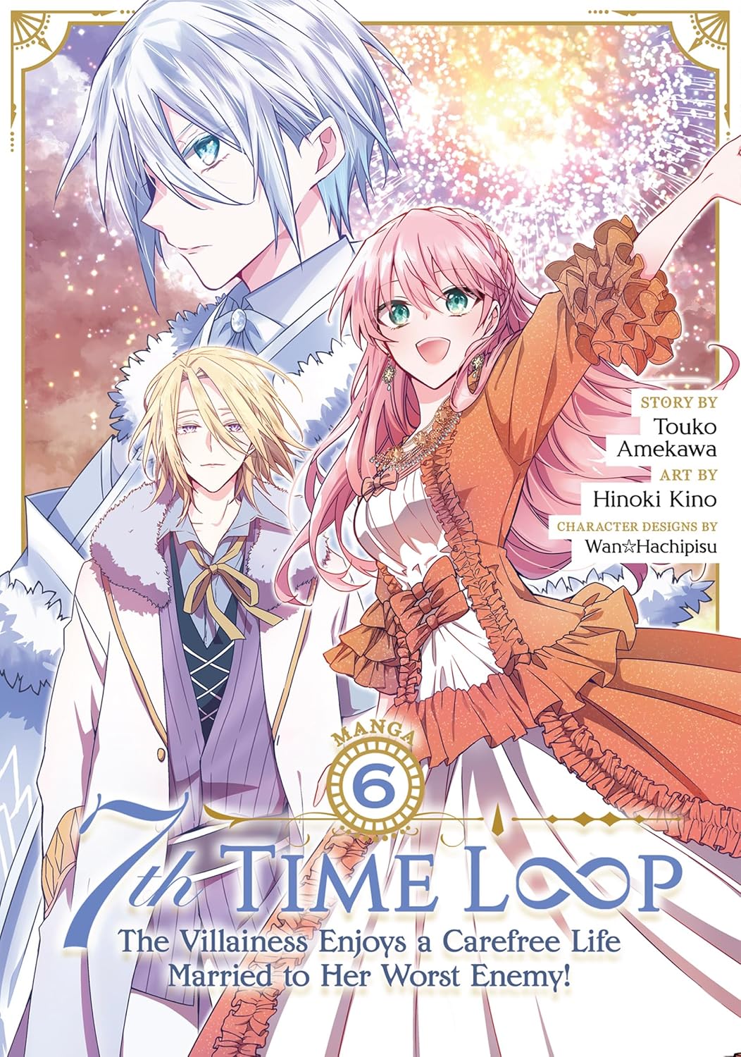 7th Time Loop: The Villainess Enjoys a Carefree Life Married to Her Worst Enemy!, (Manga) Vol. 6