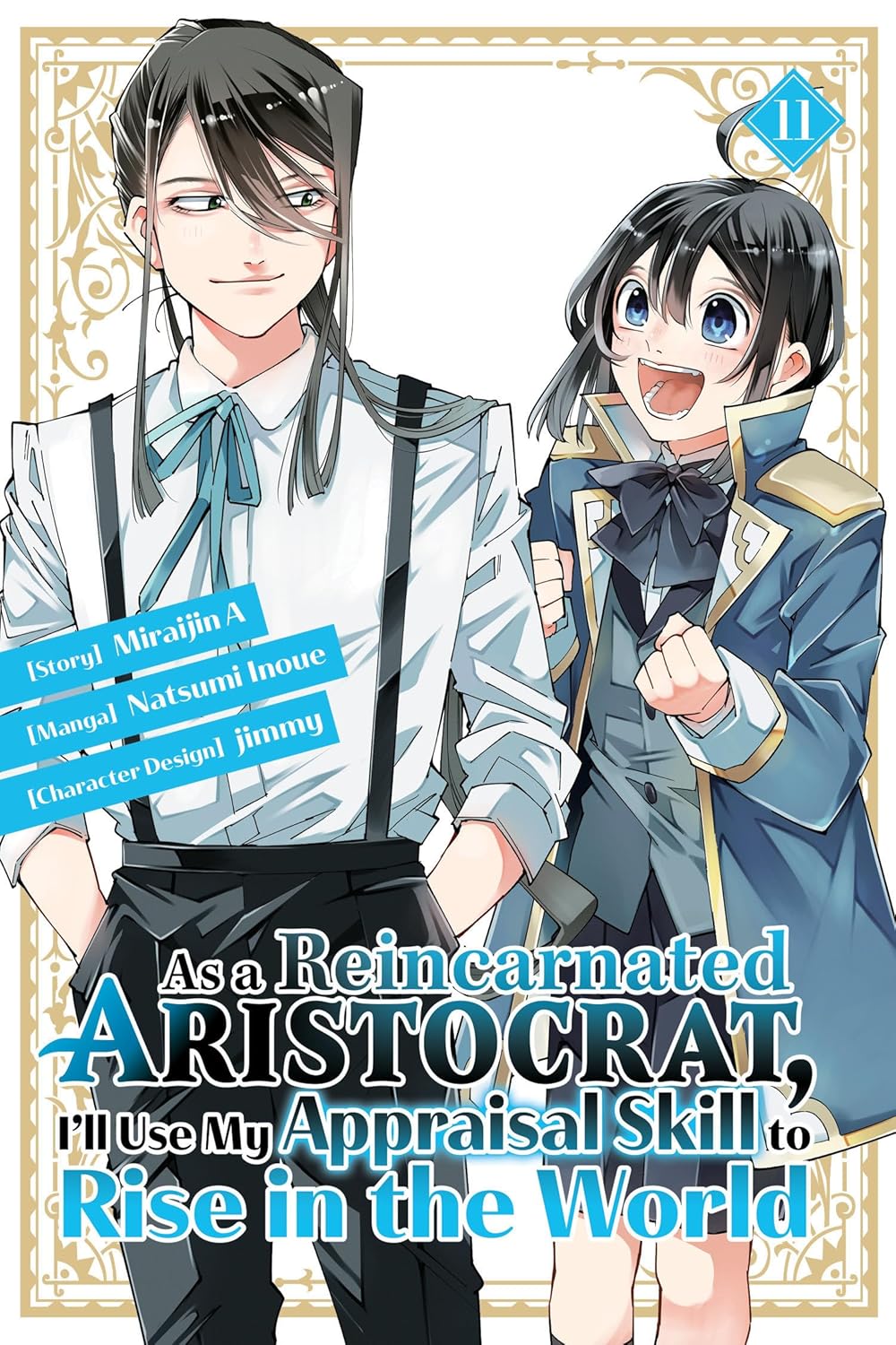 As a Reincarnated Aristocrat, I'll Use My Appraisal Skill to Rise in the World, Vol. 11 (Manga)