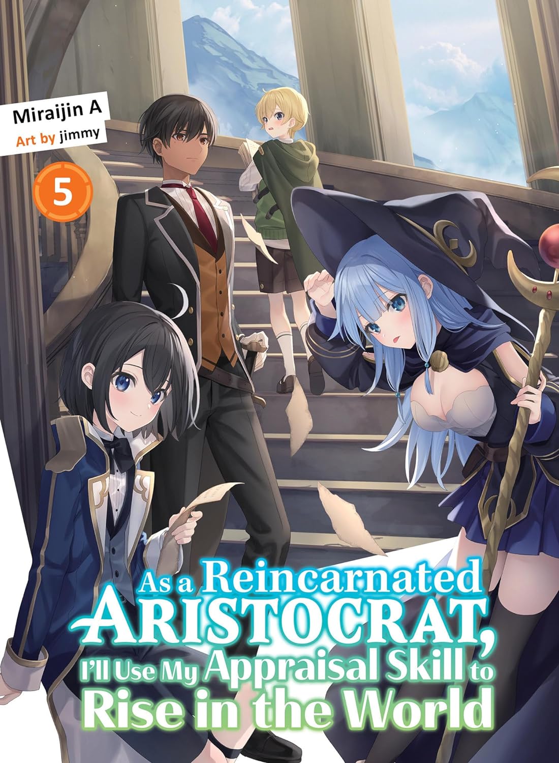 As a Reincarnated Aristocrat, I'll Use My Appraisal Skill to Rise in the World, (Light Novel) Vol. 5