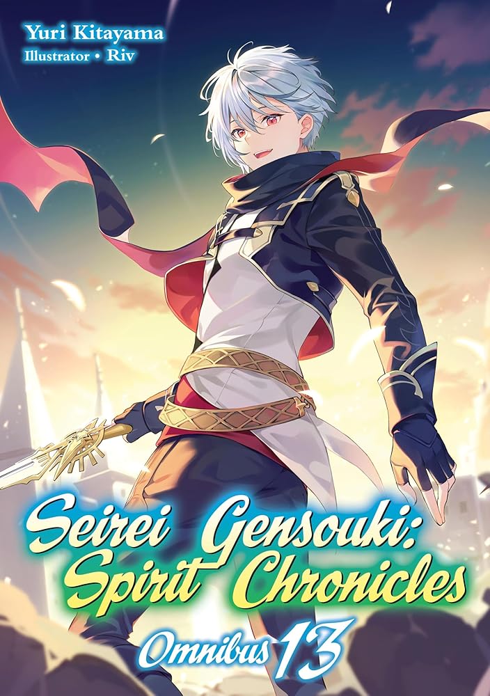 Seirei Gensouki: Spirit Chronicles: Omnibus 13 (Light Novel) (Seirei Gensouki: Spirit Chronicles (Light Novel), 13) cover image