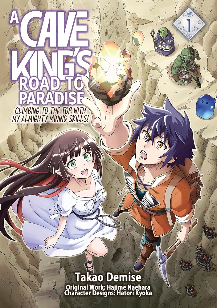 A Cave King’s Road to Paradise: Climbing to the Top with My Almighty Mining Skills! Volume 1 (Manga) cover image
