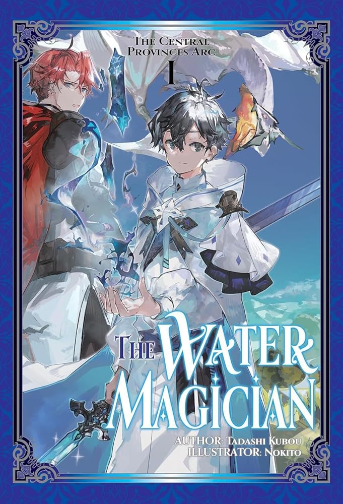 The Water Magician: Arc 1 Volume 1 (Light Novel) (The Water Magician (Light Novel), 1) cover image