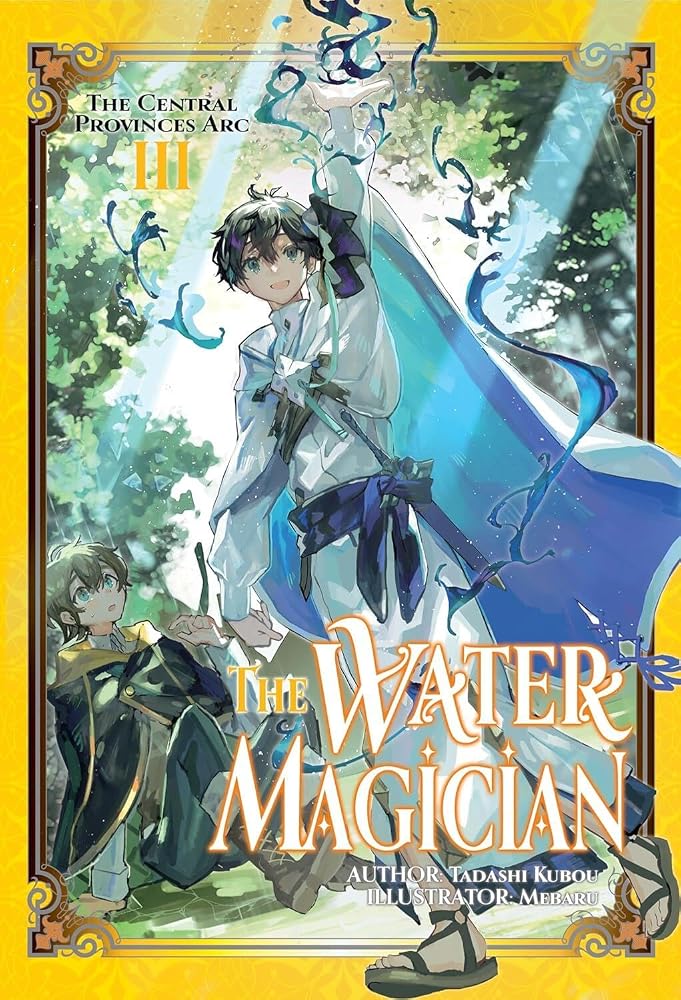 The Water Magician: Arc 1 Volume 3 (Light Novel) (Volume 3) (The Water Magician (Light Novel), 3) cover image