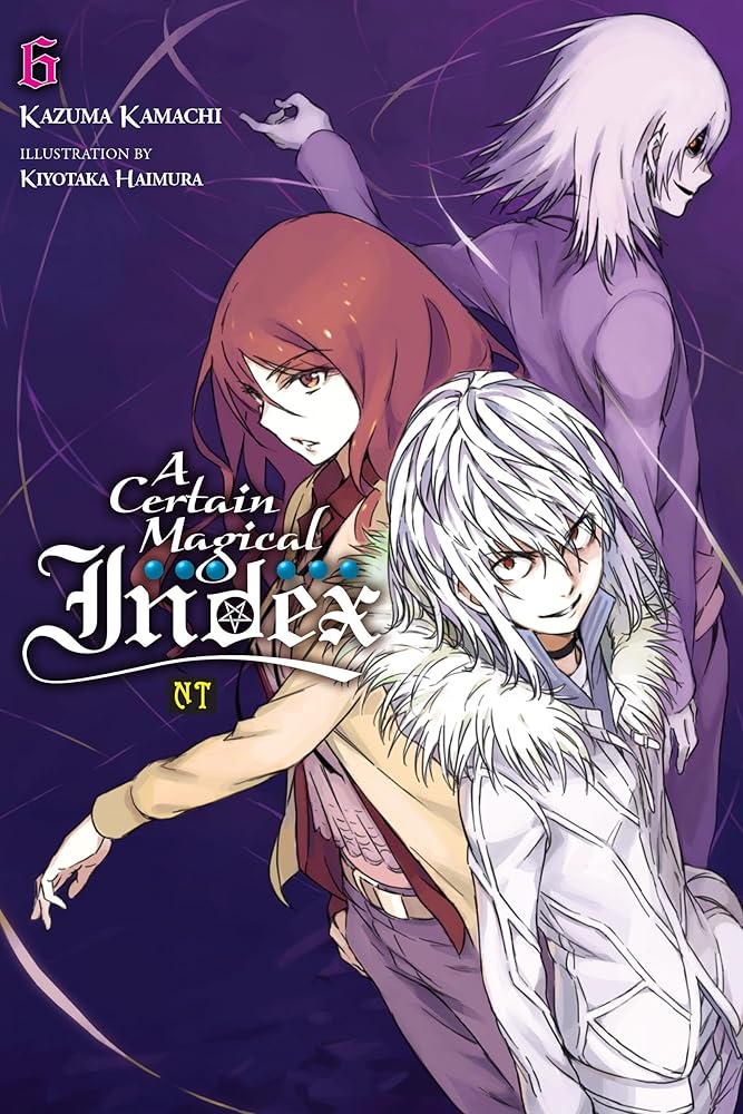 A Certain Magical Index NT, Vol. 6 (light novel) (Volume 6) cover image