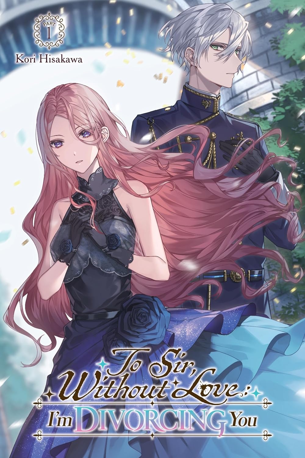 To Sir, Without Love: I'm Divorcing You, (Light Novel) Part 1