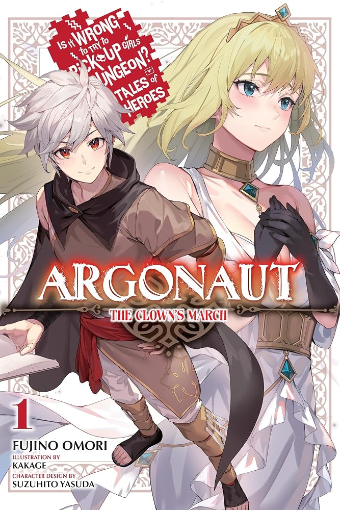 Argonaut, Vol. 1 Is It Wrong to Try to Pick Up Girls in a Dungeon? Tales of Heroes: The Clown’s March (Volume 1) cover image