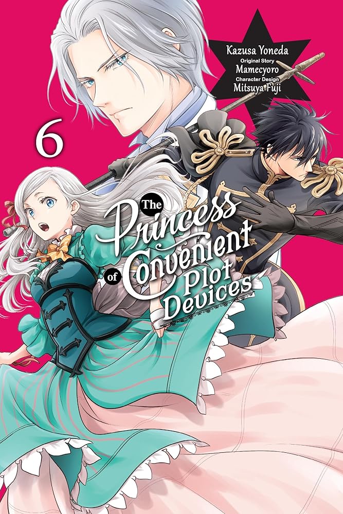 The Princess of Convenient Plot Devices, Vol. 6 (manga) cover image
