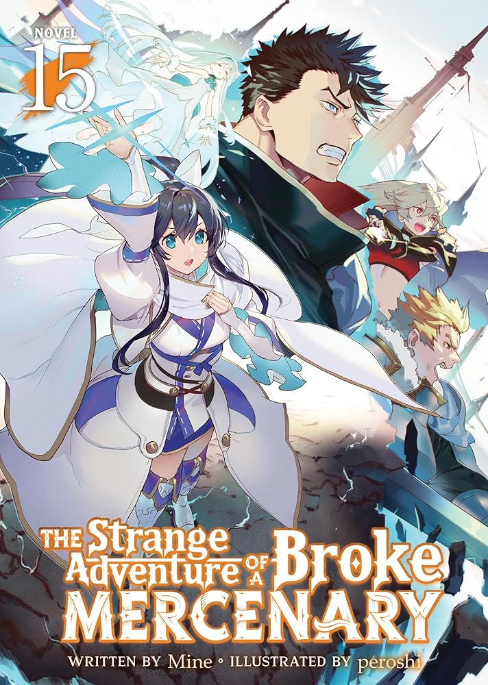 The Strange Adventure of a Broke Mercenary (Light Novel) Vol. 15 cover image
