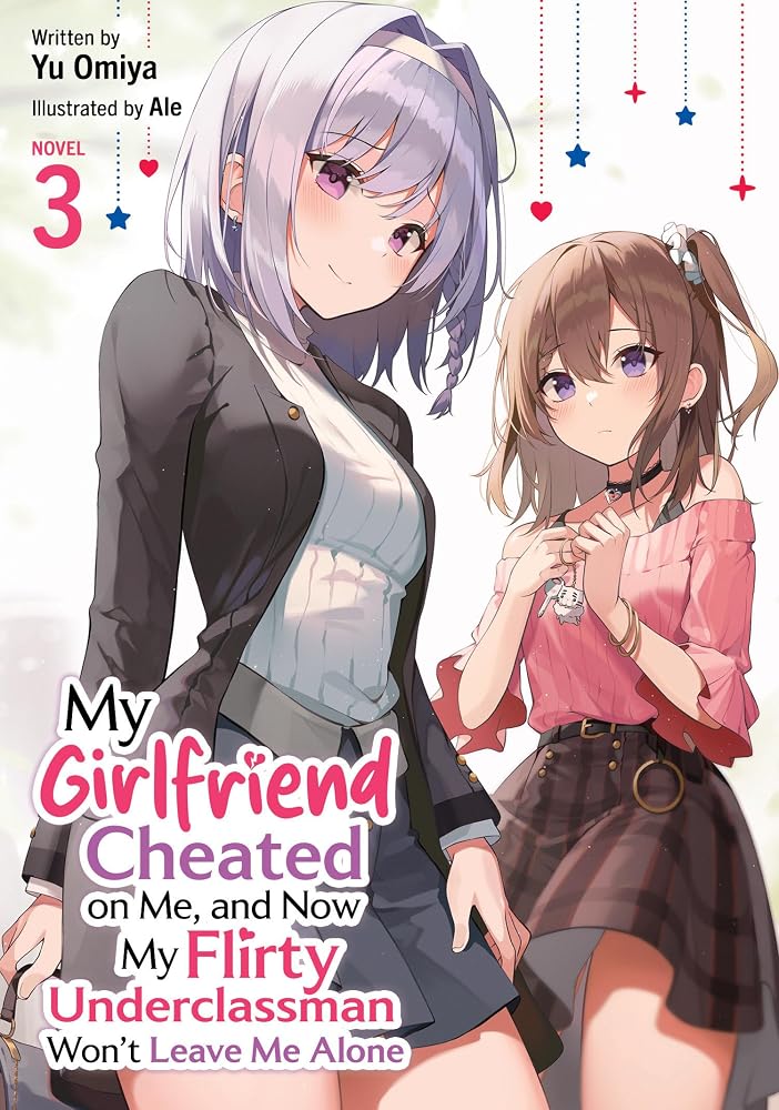 My Girlfriend Cheated on Me, and Now My Flirty Underclassman Won't Leave Me Alone (Light Novel) Vol. 3 cover image