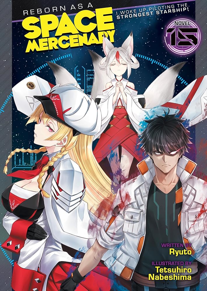 Reborn as a Space Mercenary: I Woke Up Piloting the Strongest Starship! (Light Novel) Vol. 15 cover image