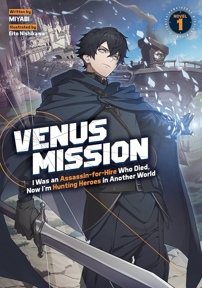 Venus Mission: I Was an Assassin-for-Hire Who Died, Now I'm Hunting Heroes in Another World (Light Novel) Vol. 1 cover image