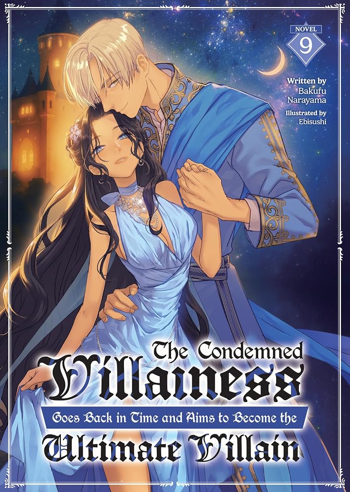 The Condemned Villainess Goes Back in Time and Aims to Become the Ultimate Villain (Light Novel) Vol. 9 cover image
