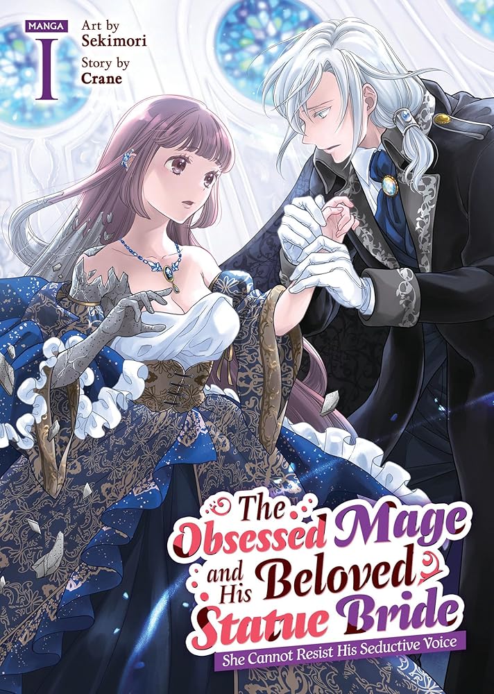 The Obsessed Mage and His Beloved Statue Bride: She Cannot Resist His Seductive Voice (Manga) Vol. 1 cover image