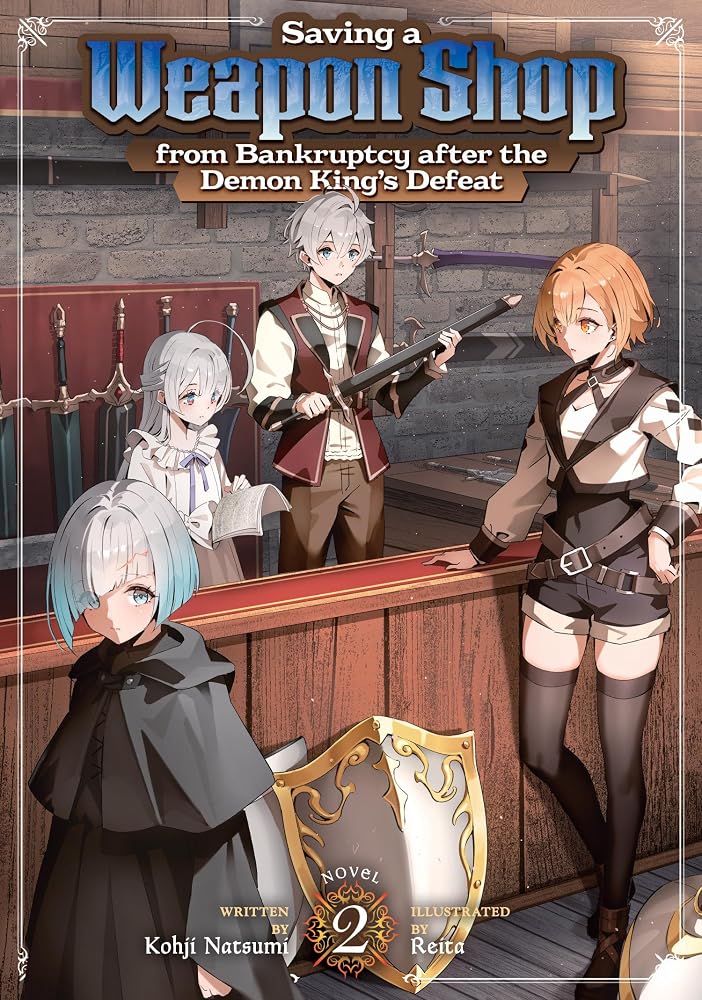 Saving a Weapon Shop from Bankruptcy after the Demon King's Defeat (Light Novel) Vol. 2 cover image