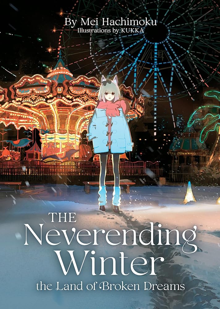 The Neverending Winter, the Land of Broken Dreams (Light Novel) cover image