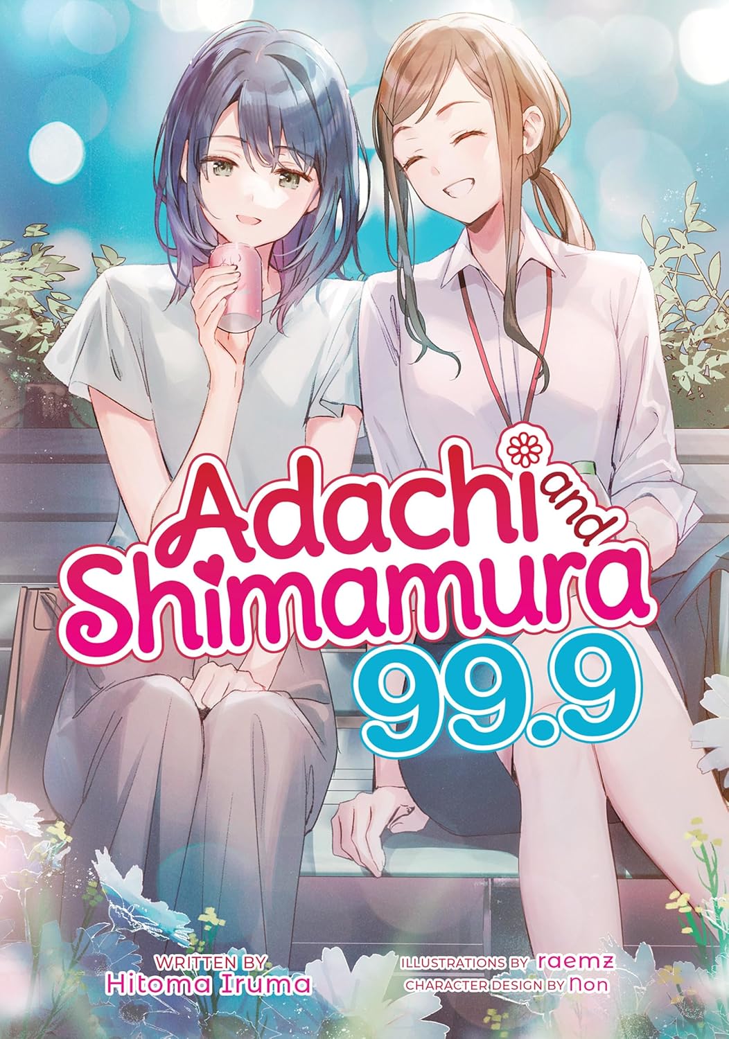 Adachi and Shimamura, (Light Novel) Vol. 99.9