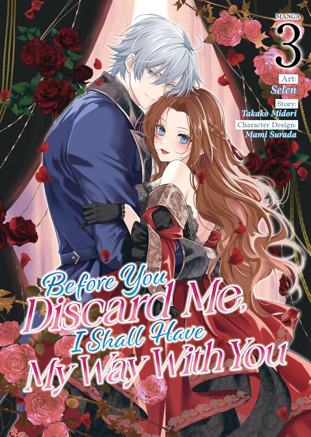 Before You Discard Me, I Shall Have My Way With You, (Manga) Vol. 3