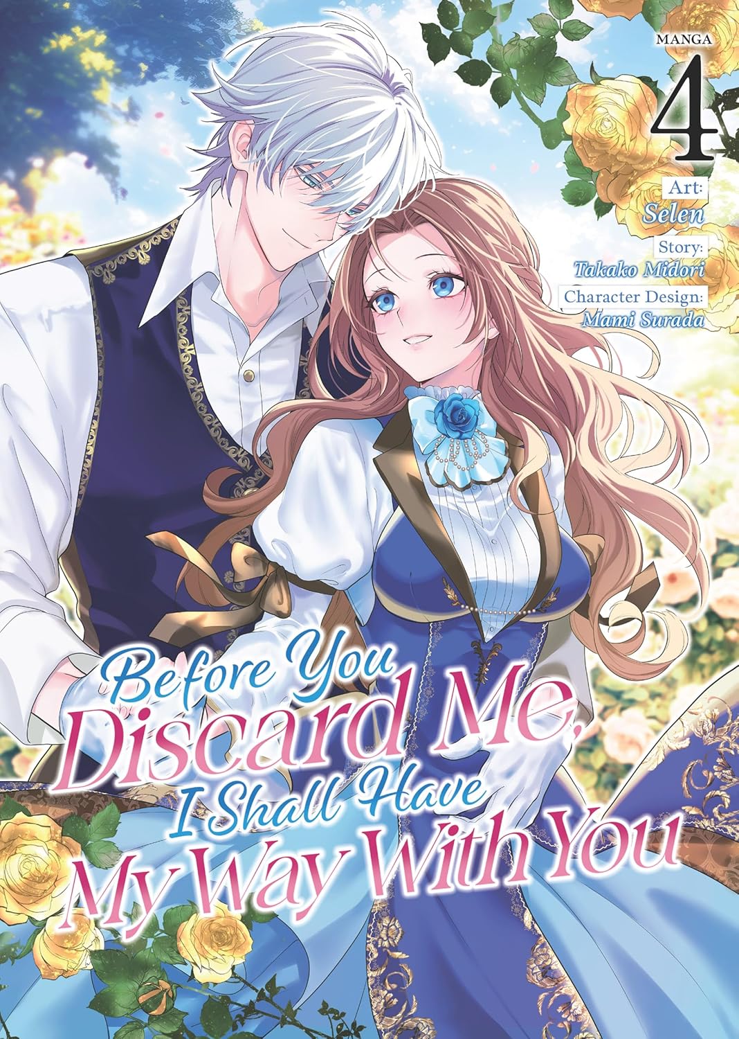 Before You Discard Me, I Shall Have My Way With You, (Manga) Vol. 4