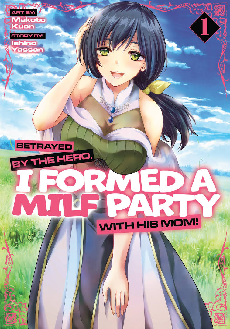 Betrayed by the Hero, I Formed a MILF Party with His Mom!, (Manga) Vol. 1
