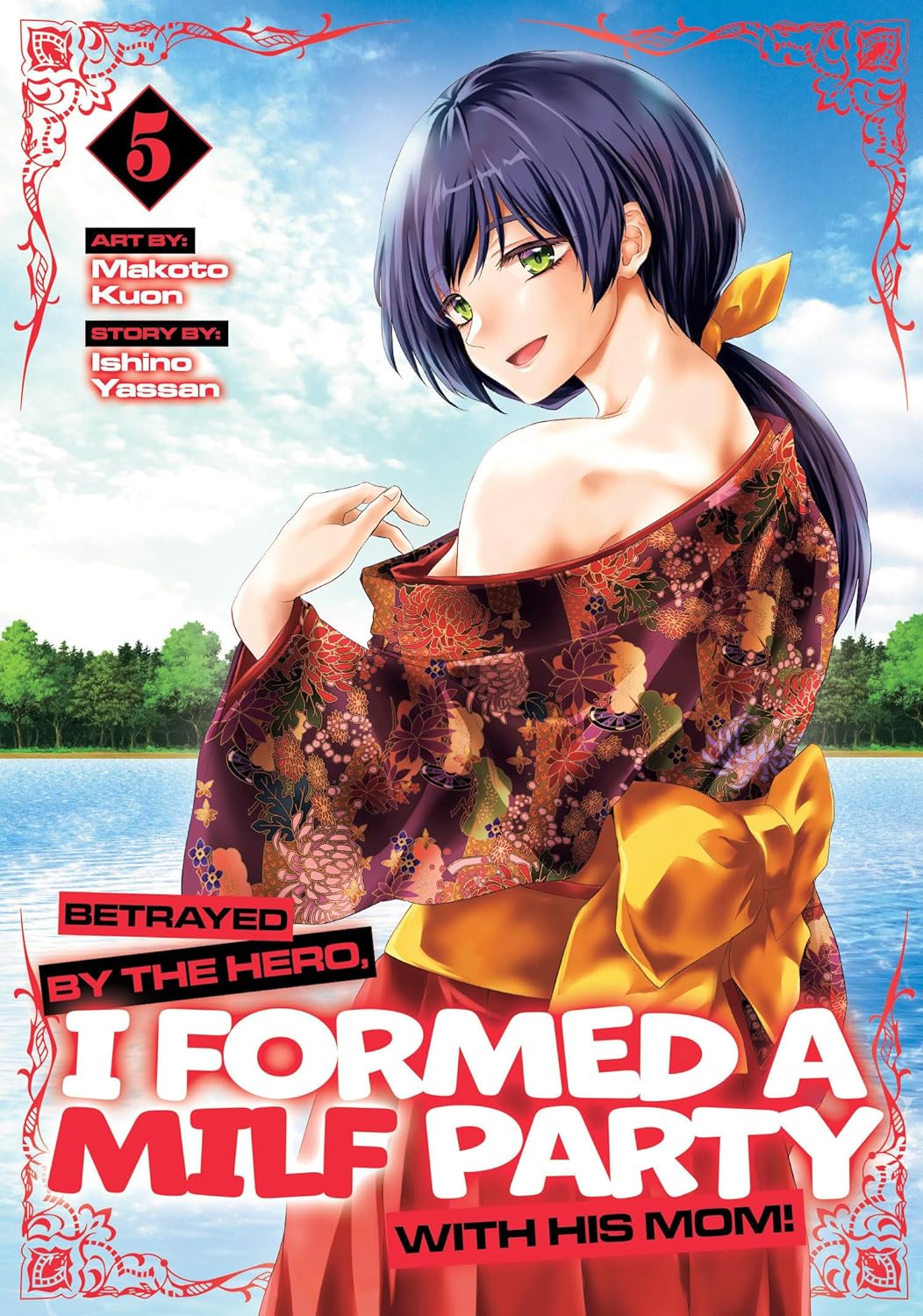 Betrayed by the Hero, I Formed a MILF Party with His Mom!, (Manga) Vol. 5