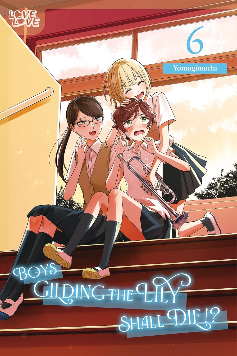 Boys Gilding the Lily Shall Die!?, Vol. 6