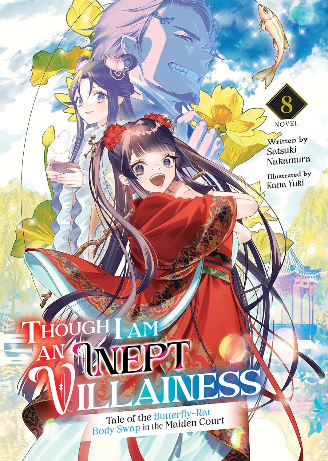 Though I Am an Inept Villainess: Tale of the Butterfly-Rat Body Swap in the Maiden Court, (Light Novel) Vol. 8