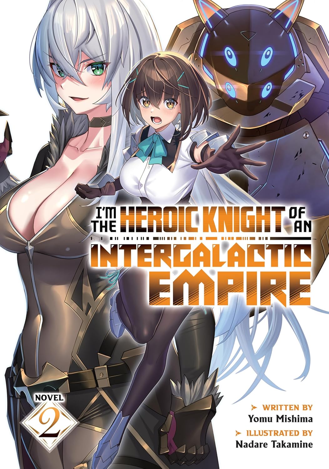 I'm the Heroic Knight of an Intergalactic Empire!, (Light Novel) Vol. 2