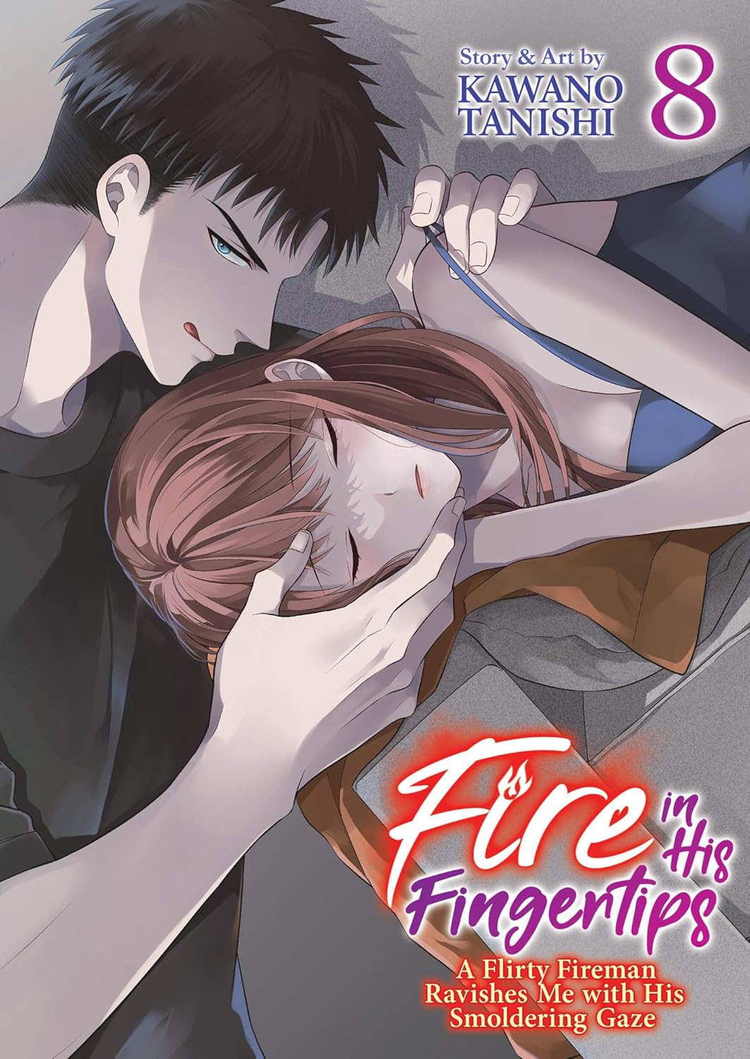 Fire in His Fingertips: A Flirty Fireman Ravishes Me with His Smoldering Gaze, Vol. 8