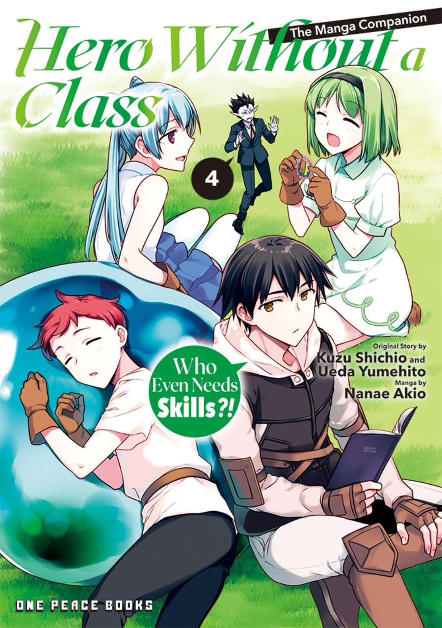 Hero Without a Class Vol. 4: Who Even Needs Skills?!