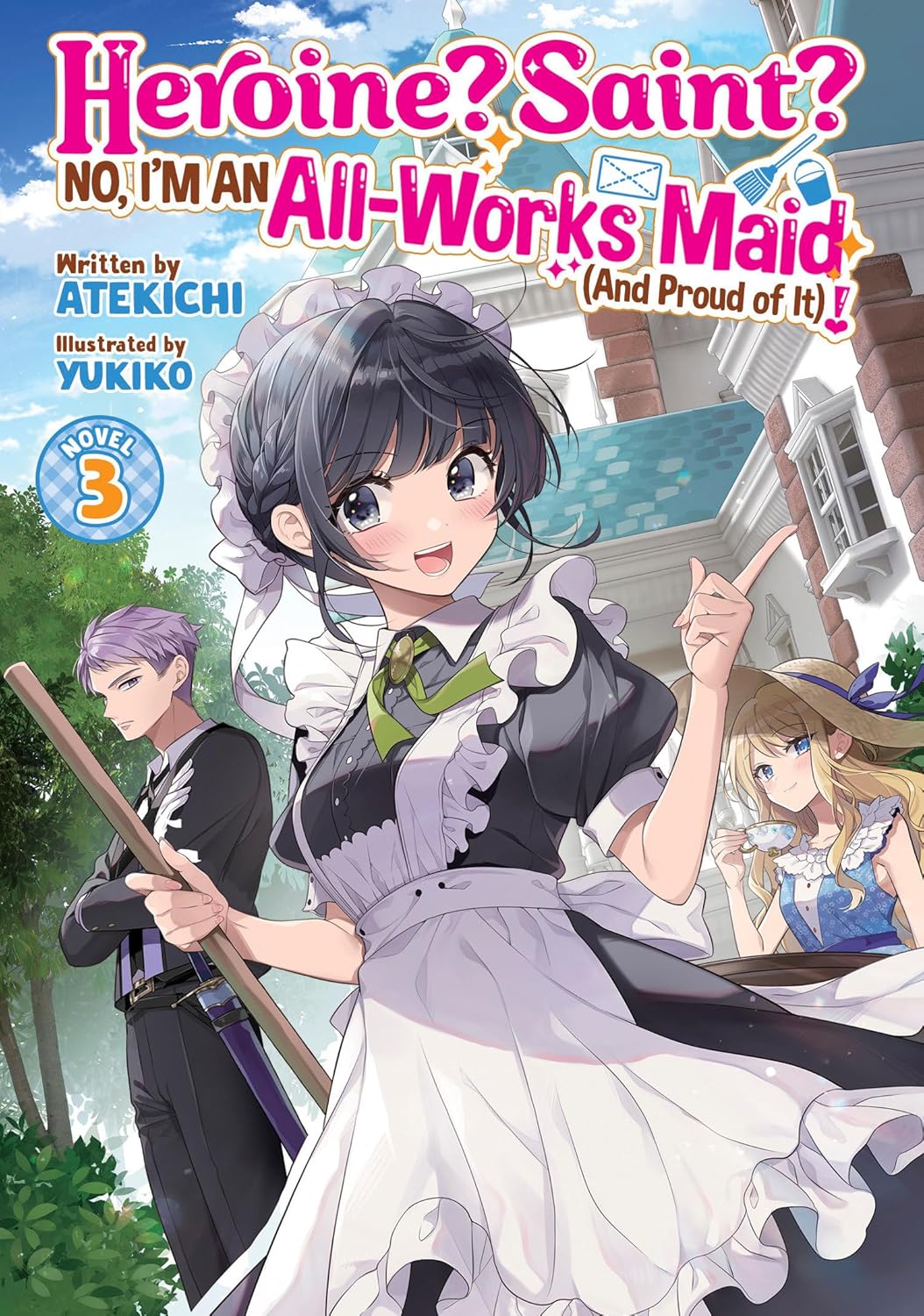 Heroine? Saint? No, I'm an All-Works Maid (And Proud of It)!, (Light Novel) Vol. 3
