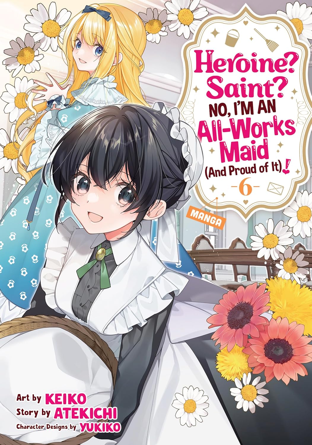 Heroine? Saint? No, I'm an All-Works Maid (And Proud of It)!, (Manga) Vol. 6