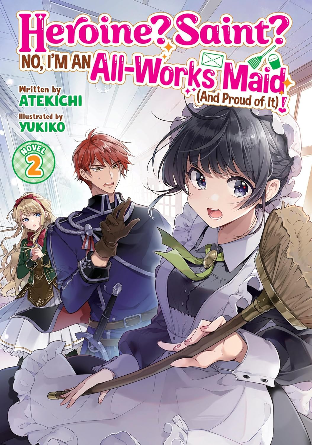 Heroine? Saint? No, I'm an All-Works Maid (And Proud of It)!, (Light Novel) Vol. 2