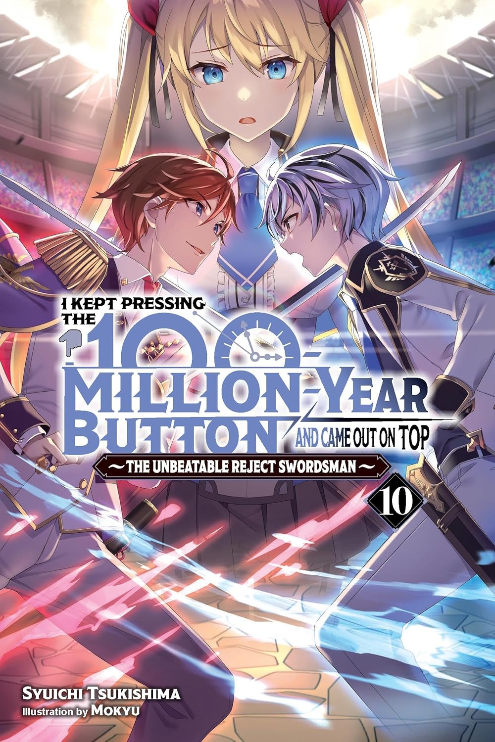 I Kept Pressing the 100-Million-Year Button and Came Out on Top, (Light Novel) Vol. 10