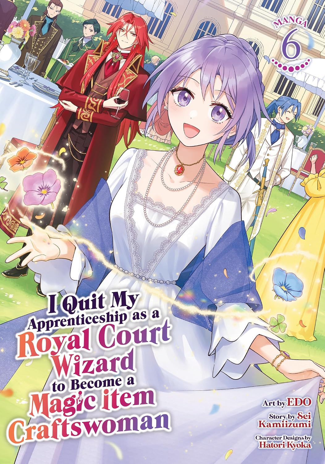 I Quit My Apprenticeship as a Royal Court Wizard to Become a Magic Item Craftswoman, (Manga) Vol. 6