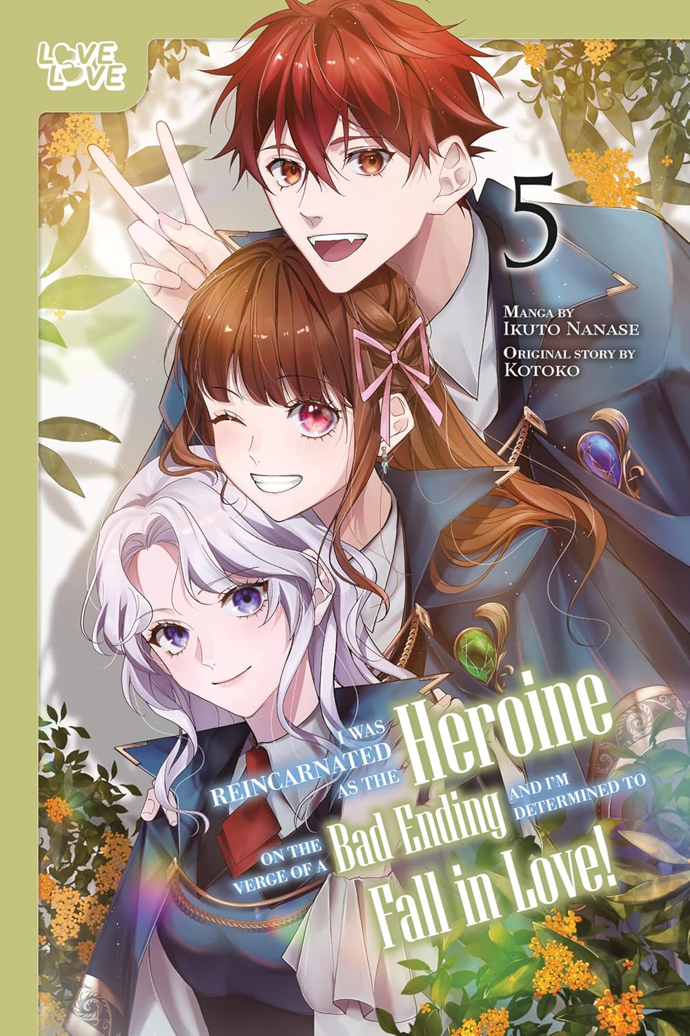 I Was Reincarnated as the Heroine on the Verge of a Bad Ending, and I'm Determined to Fall in Love!, Vol. 5
