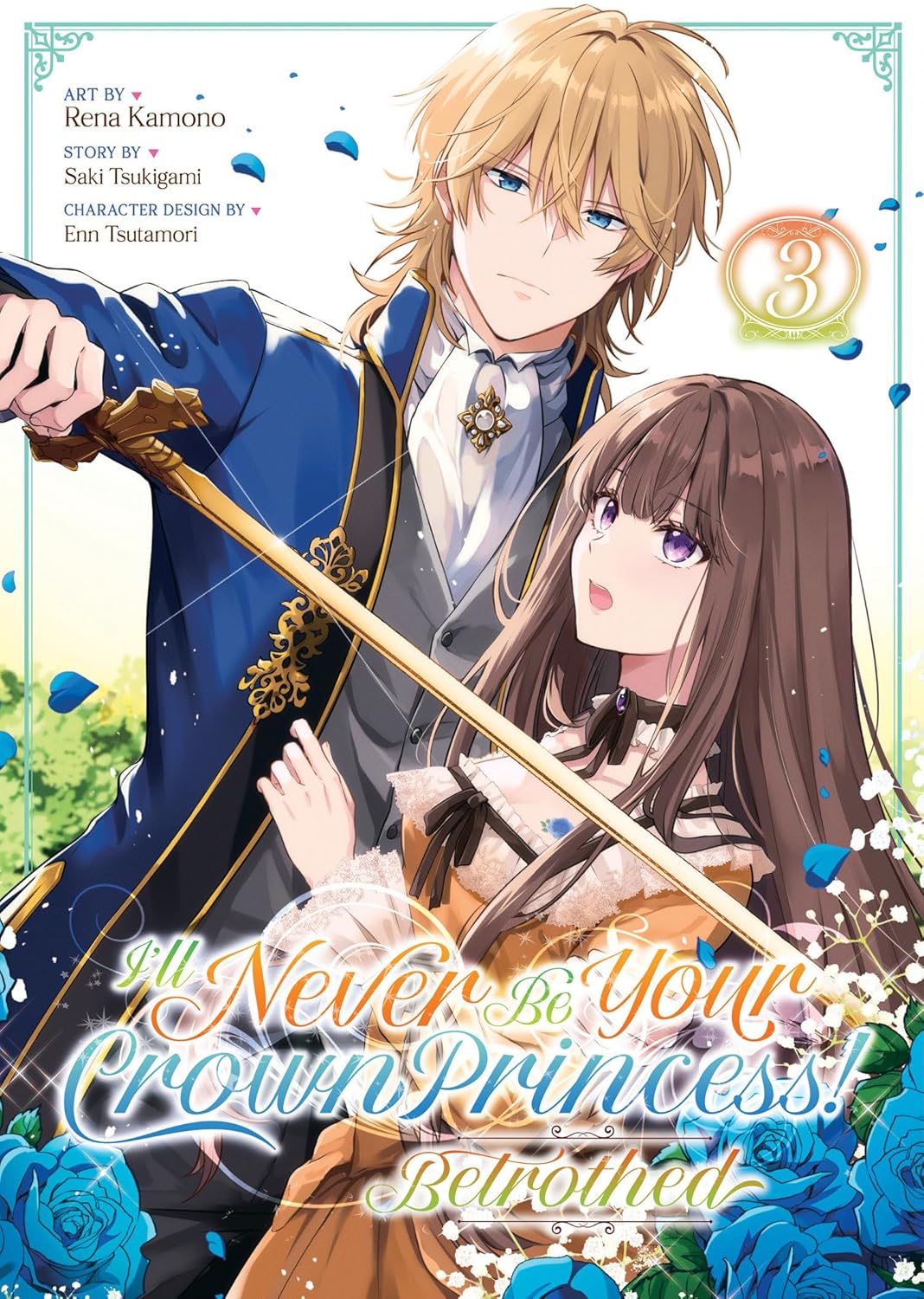 I'll Never Be Your Crown Princess! - Betrothed, (Manga) Vol. 3