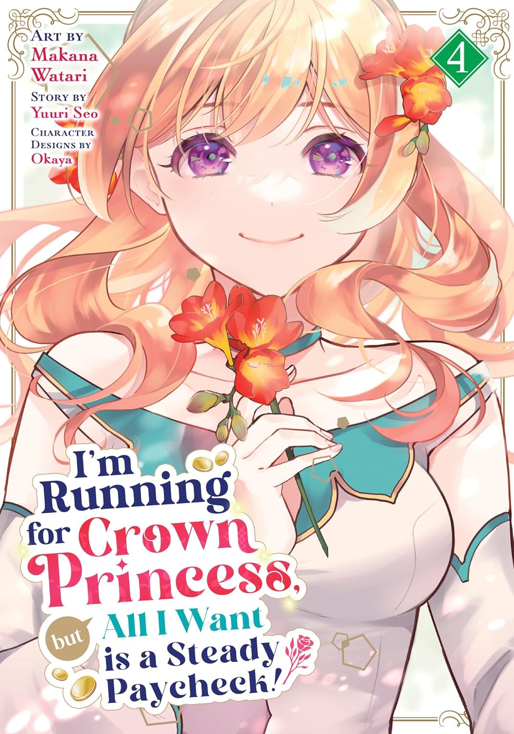 I'm Running for Crown Princess, but All I Want is a Steady Paycheck!, (Manga) Vol. 4