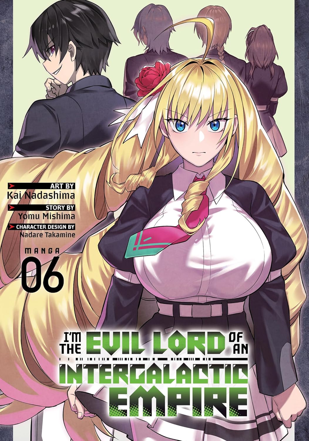 I’m the Evil Lord of an Intergalactic Empire!, (Manga) Vol. 6