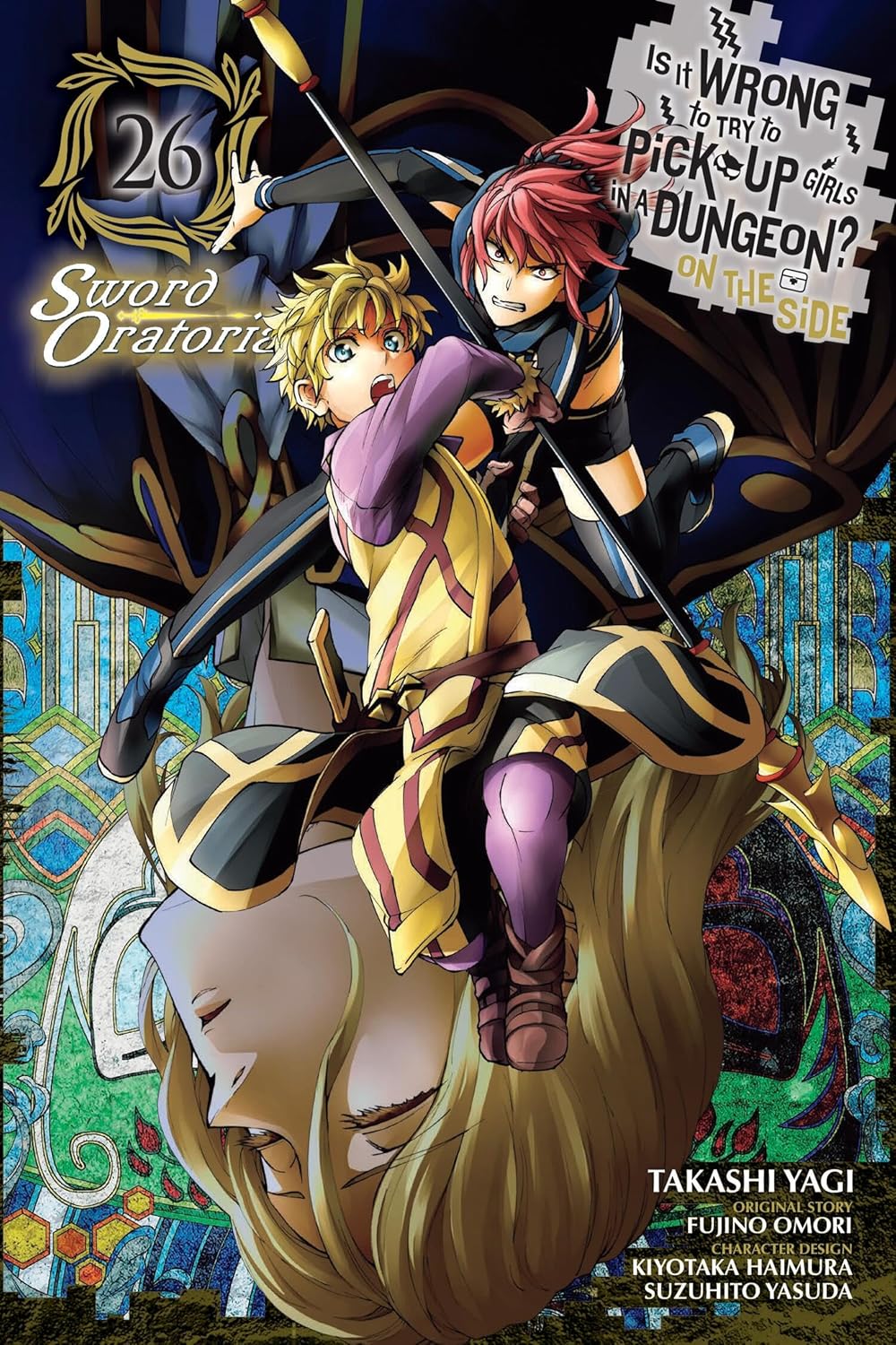 Is It Wrong to Try to Pick Up Girls in a Dungeon? On the Side: Sword Oratoria, (Manga) Vol. 26