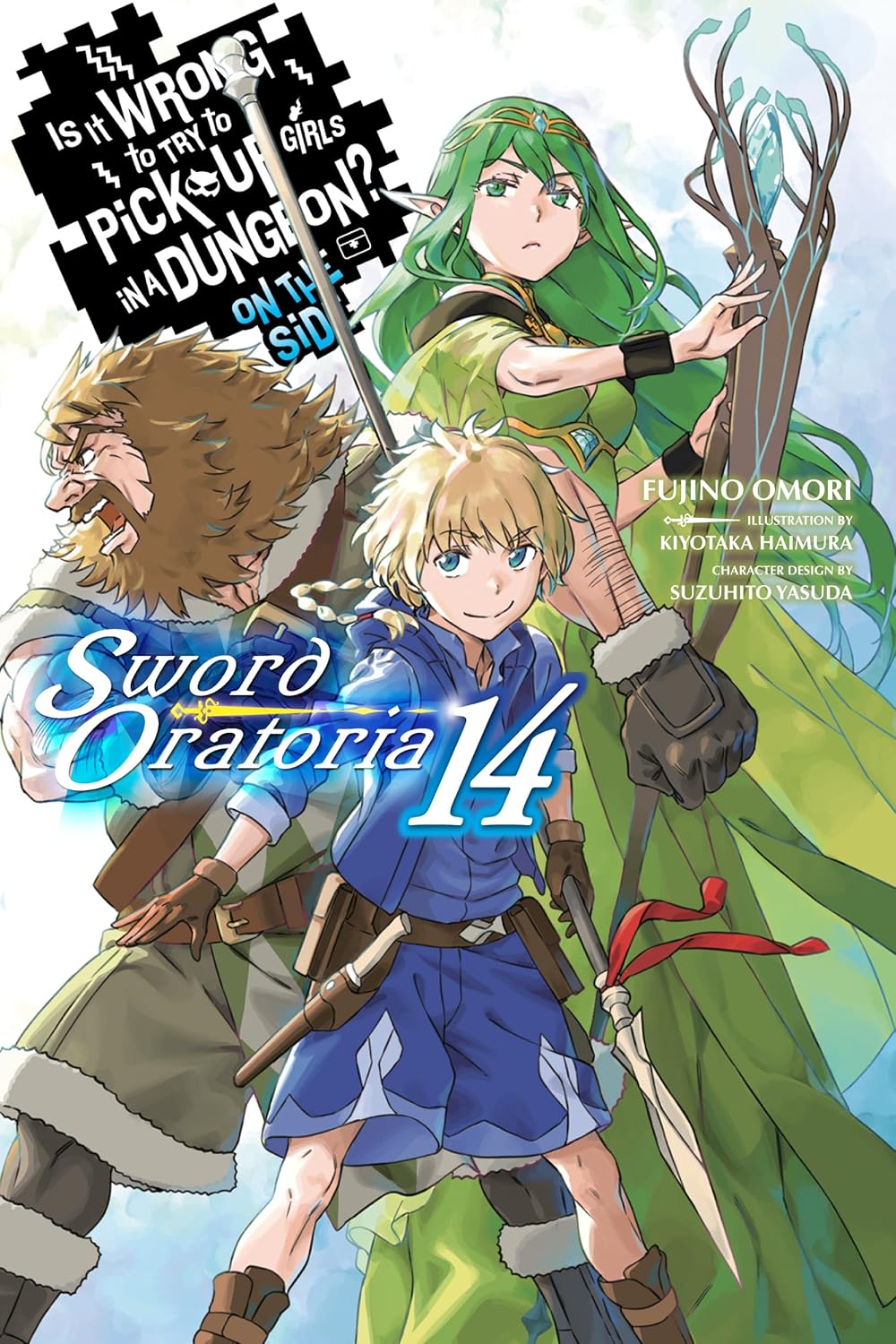 Is It Wrong to Try to Pick Up Girls in a Dungeon? On the Side: Sword Oratoria, (Light Novel) Vol. 14