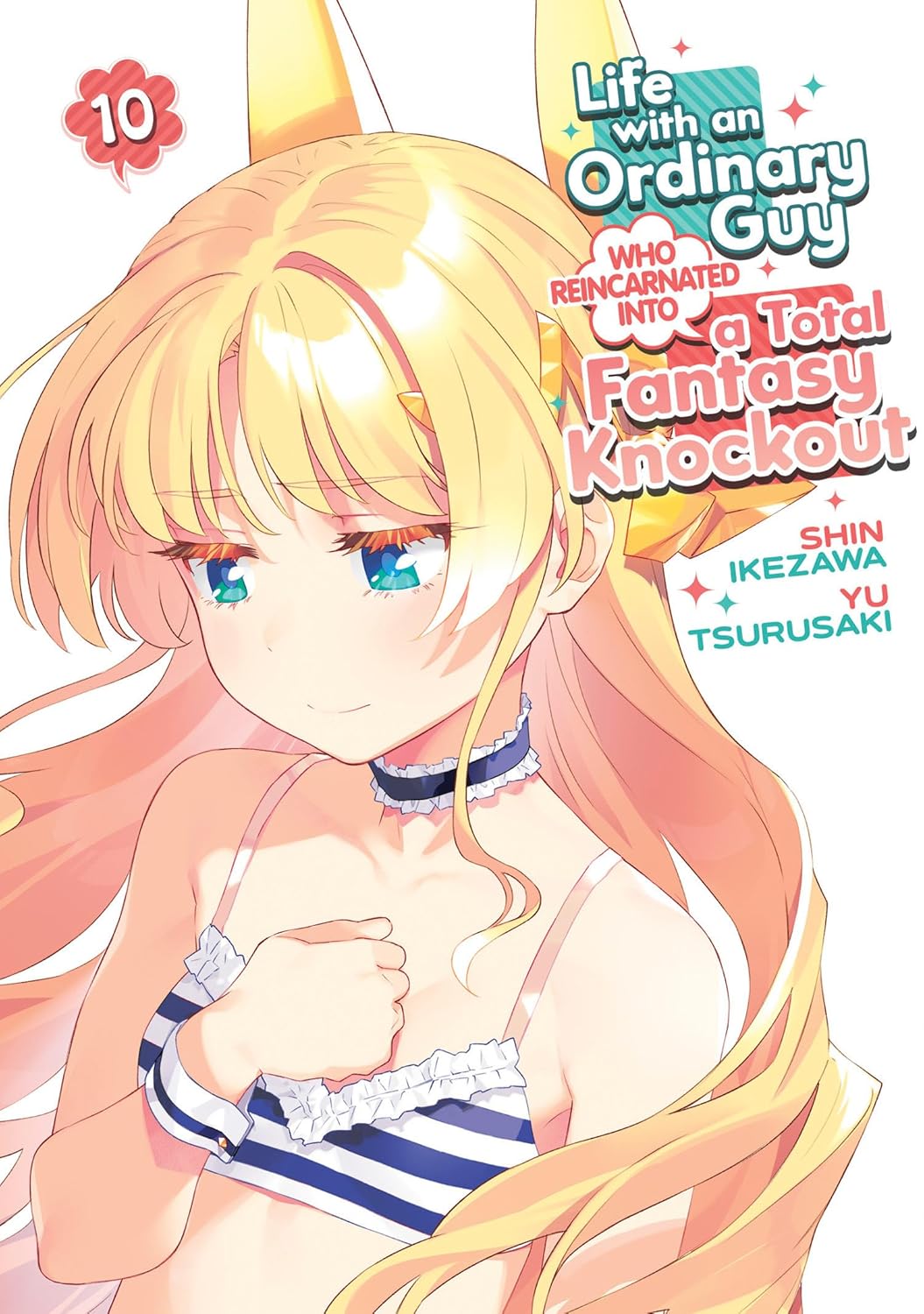 Life with an Ordinary Guy Who Reincarnated into a Total Fantasy Knockout, Vol. 10