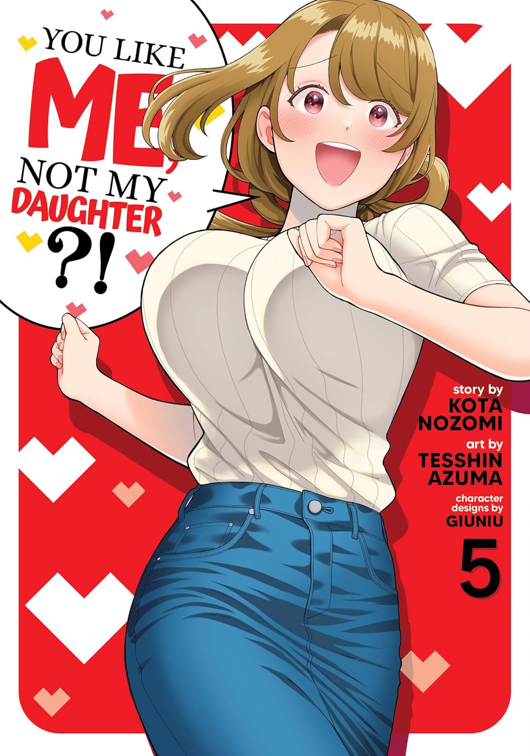 You Like Me, Not My Daughter?!, (Manga) Vol. 5