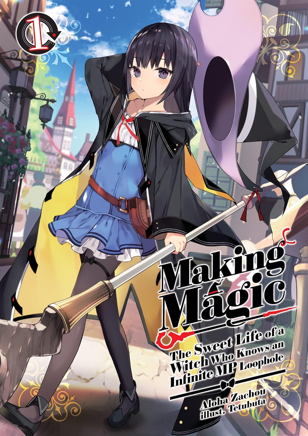 Making Magic: The Sweet Life of a Witch Who Knows an Infinite MP Loophole:, (Light Novel) Vol. 1