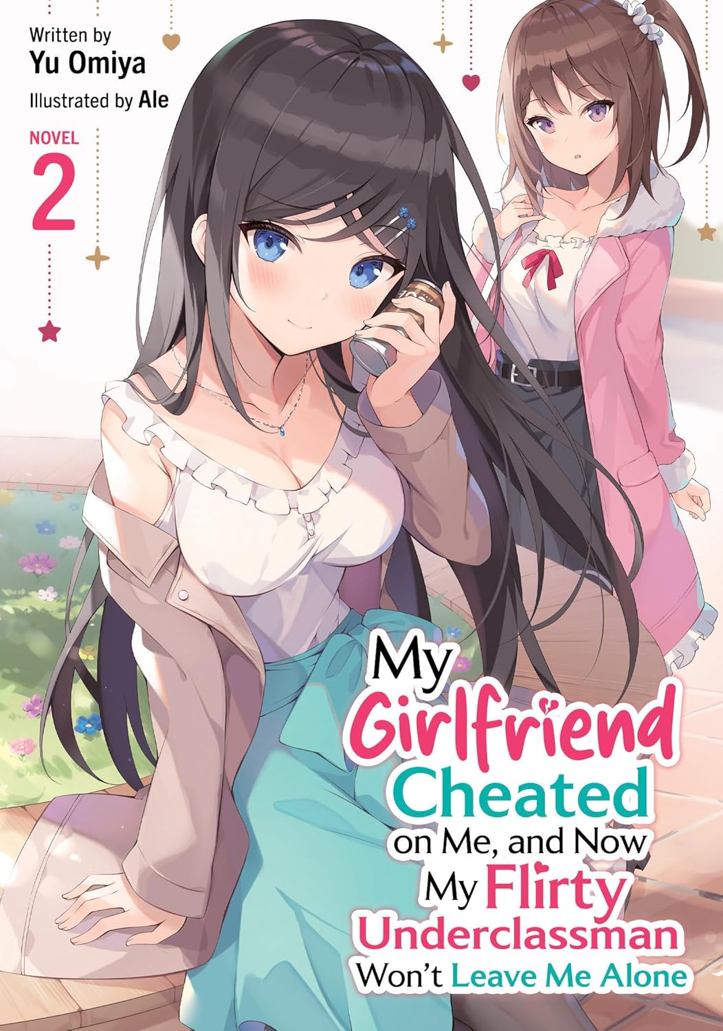 My Girlfriend Cheated on Me, and Now My Flirty Underclassman Won't Leave Me Alone!, (Light Novel) Vol. 2