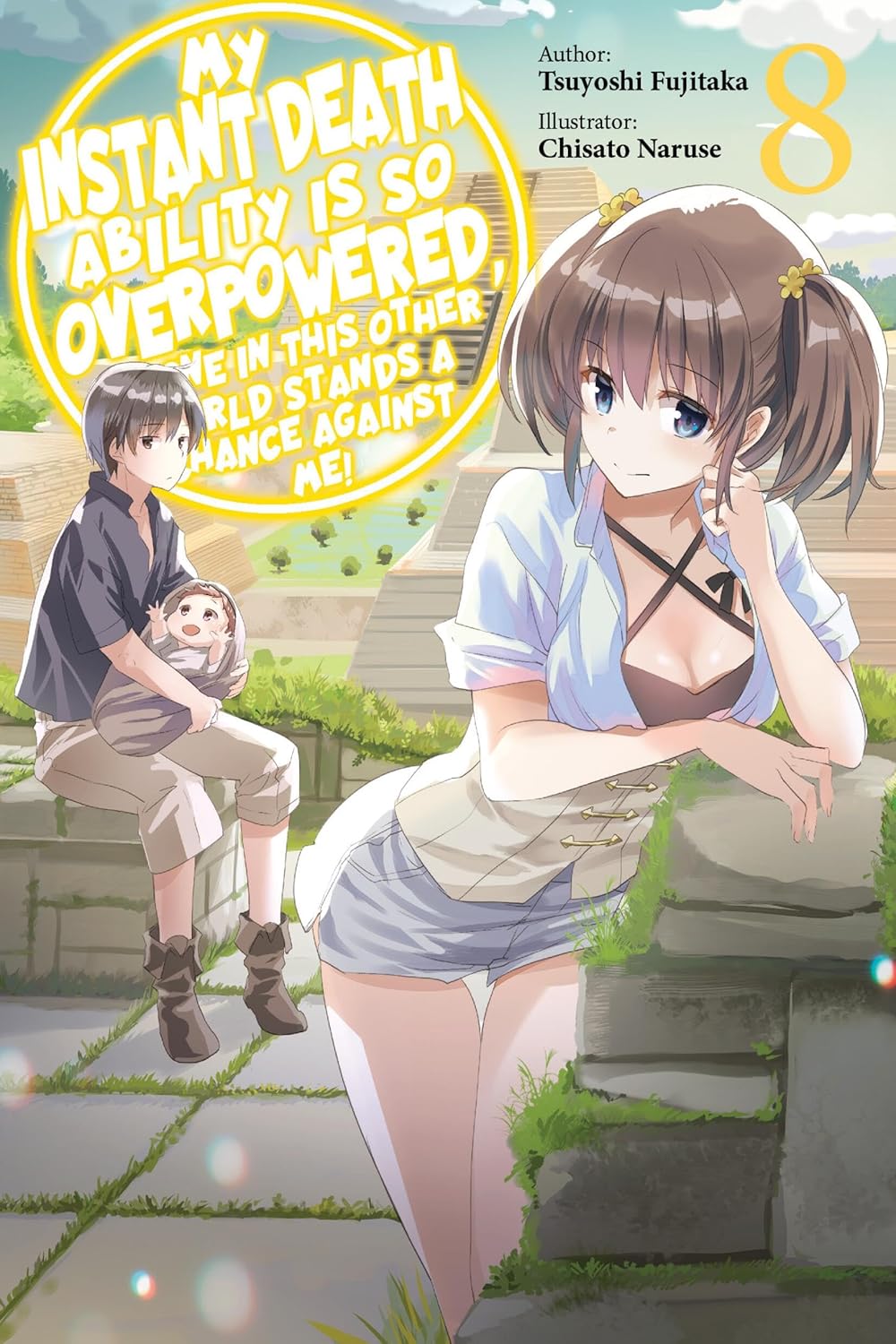My Instant Death Ability Is So Overpowered, No One in This Other World Stands a Chance Against Me!, (Light Novel) Vol. 8