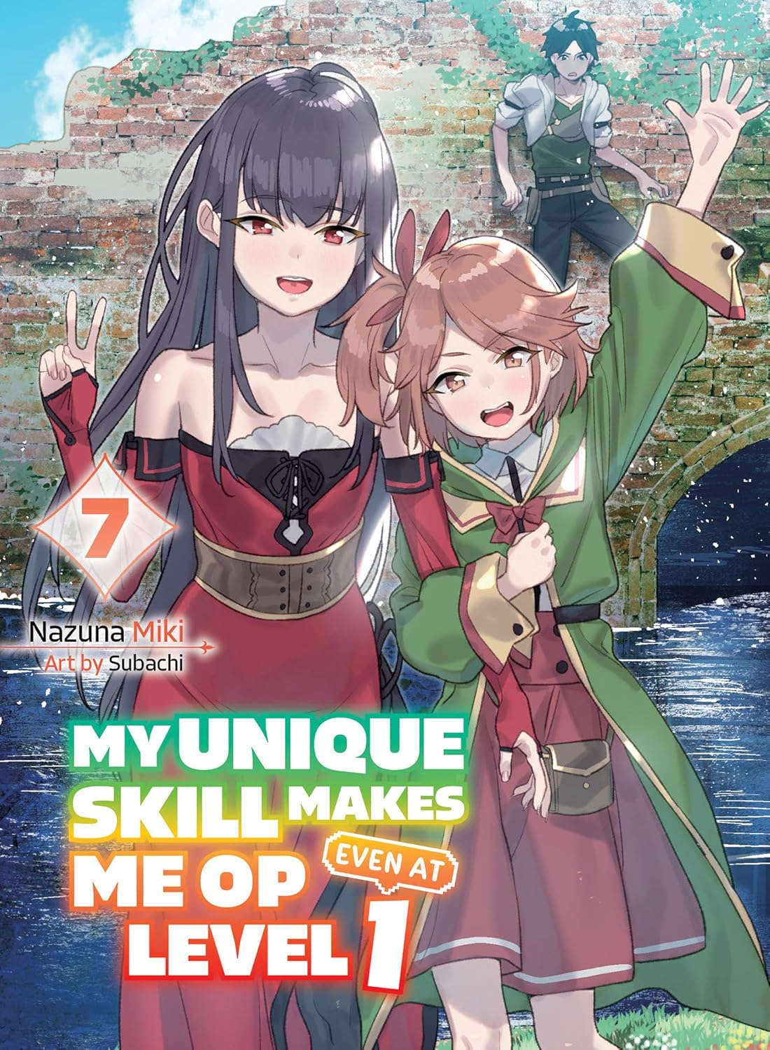 My Unique Skill Makes Me OP Even At Level 1, (Light Novel) Vol. 7