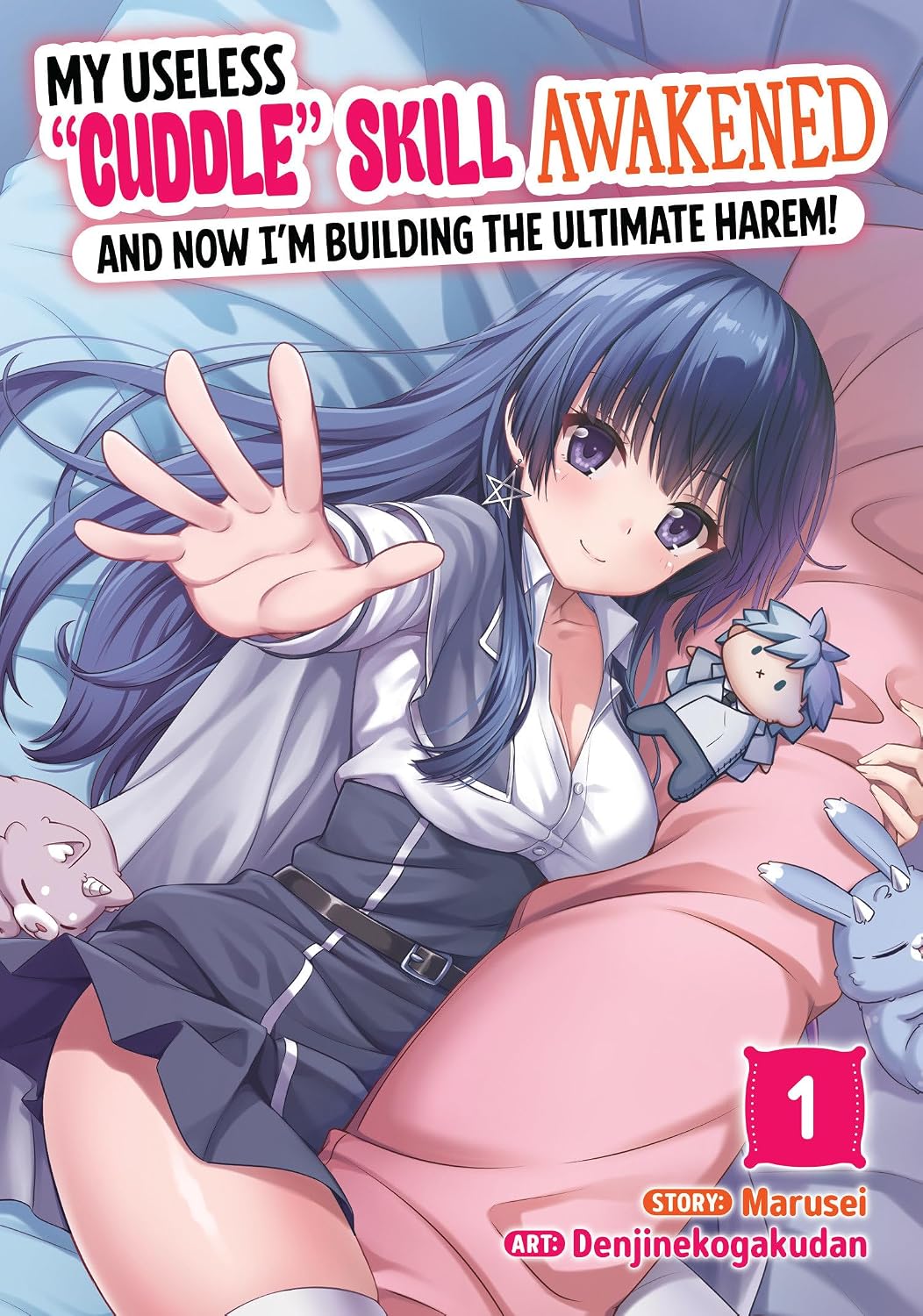 My Useless "Cuddle" Skill Awakened, and Now I'm Building the Ultimate Harem!, Vol. 1