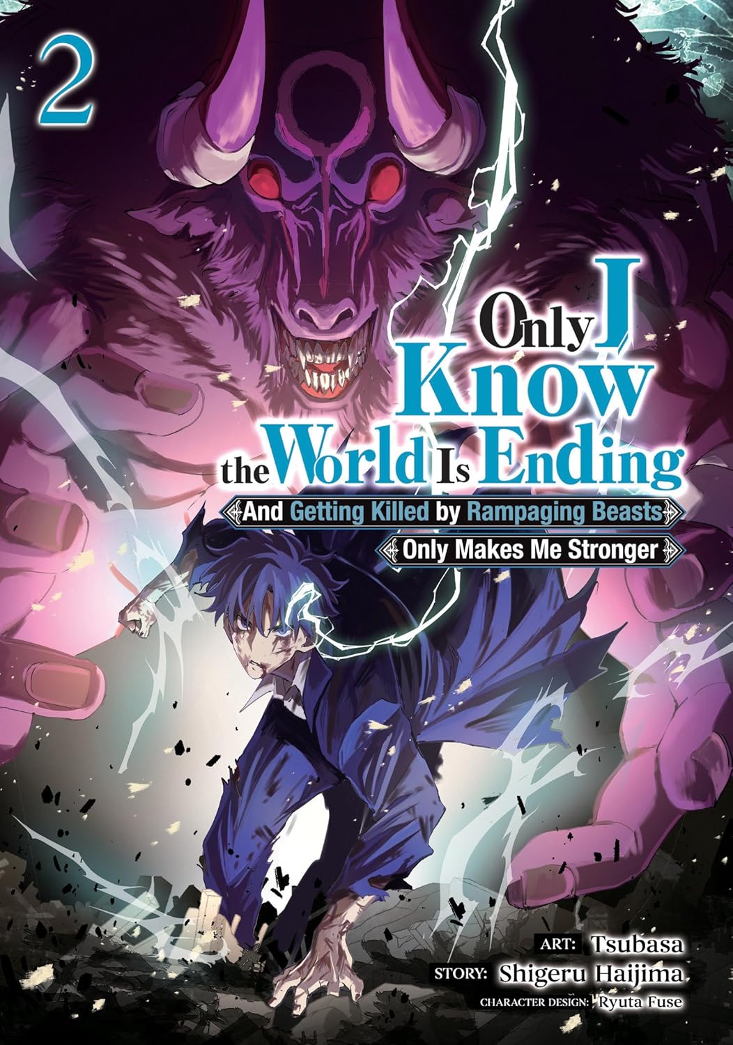 Only I Know the World Is Ending and Getting Killed by Rampaging Beasts Only Makes Me Stronger, (Manga) Vol. 2