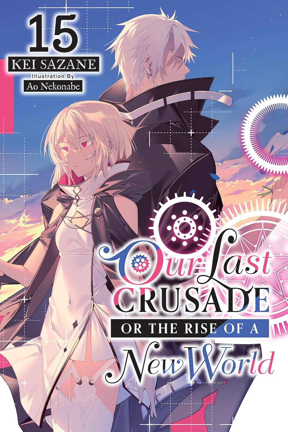 Our Last Crusade or the Rise of a New World, (Light Novel) Vol. 15