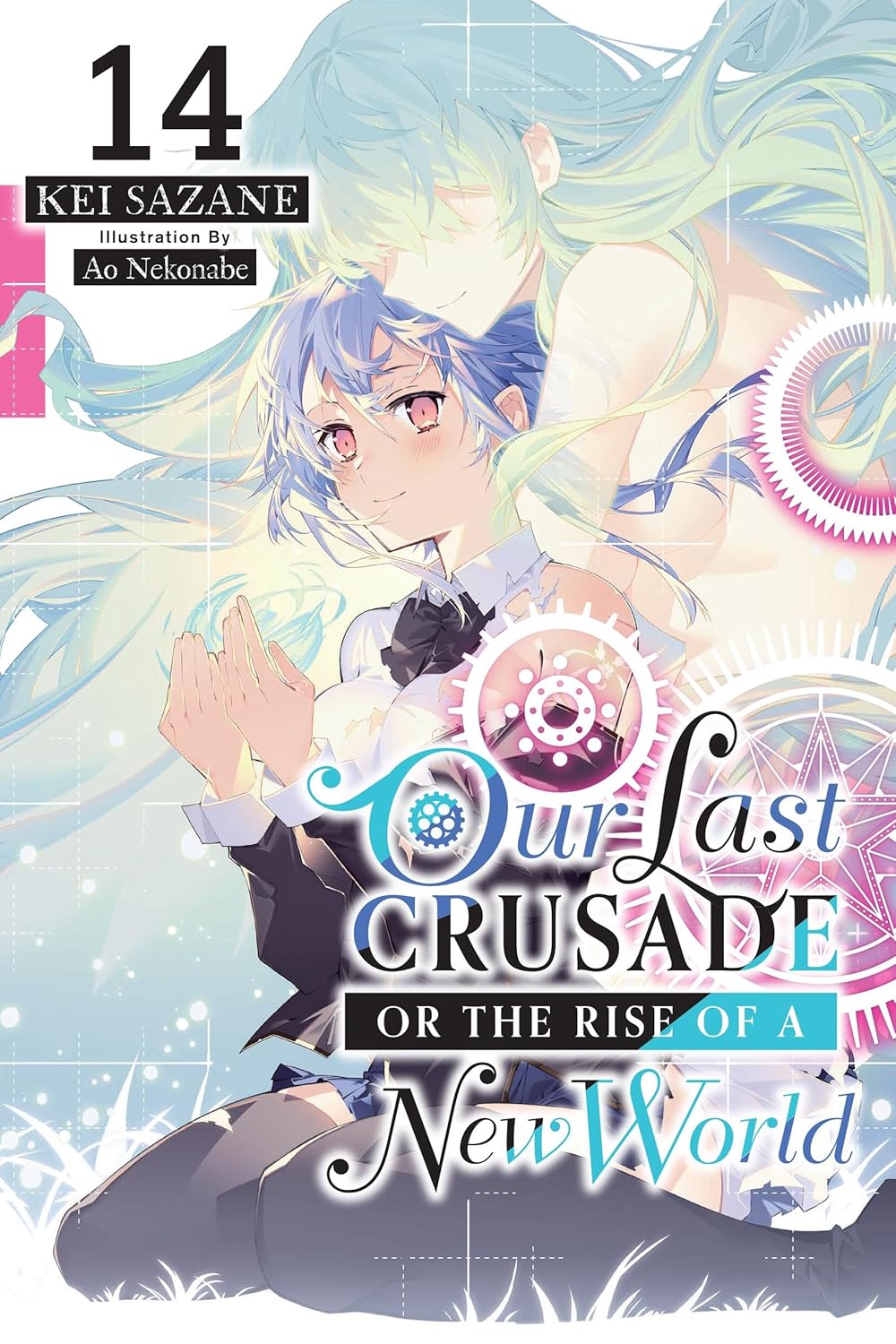 Our Last Crusade or the Rise of a New World, (Light Novel) Vol. 14